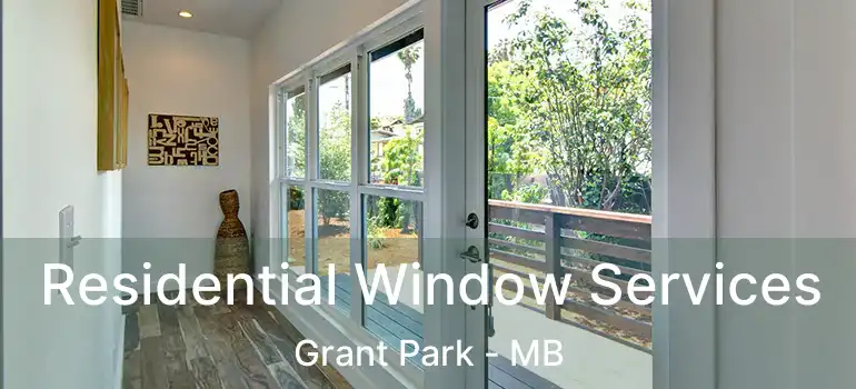 Residential Window Services Grant Park - MB