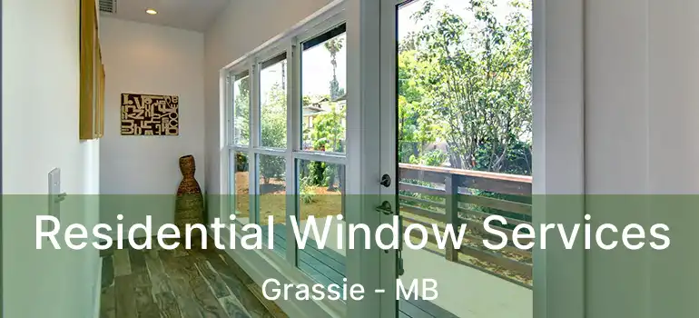 Residential Window Services Grassie - MB