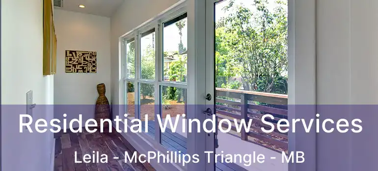  Residential Window Services Leila - McPhillips Triangle - MB