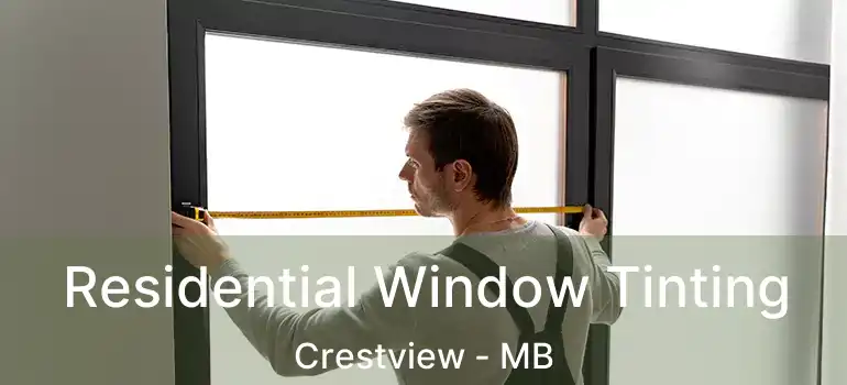 Residential Window Tinting Crestview - MB