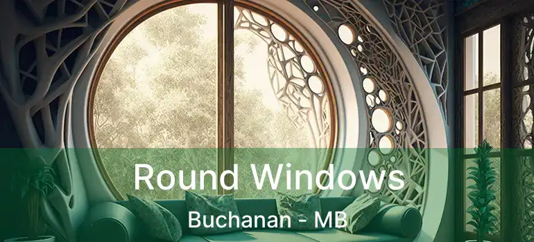 Round Windows Buchanan - MB