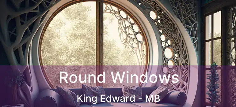Round Windows King Edward - MB
