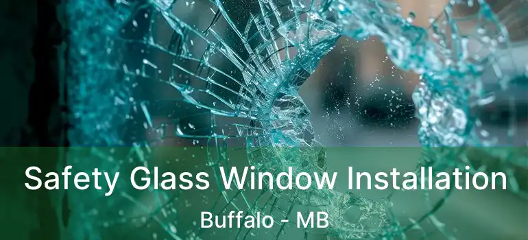 Safety Glass Window Installation Buffalo - MB