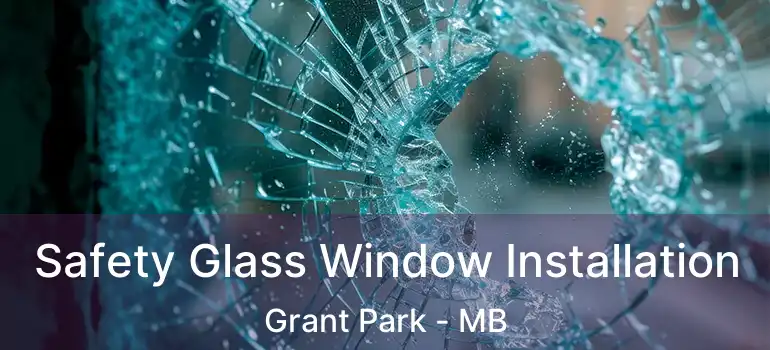  Safety Glass Window Installation Grant Park - MB