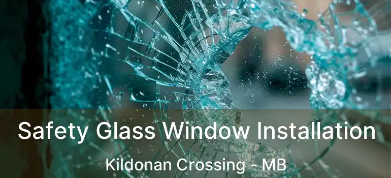 Safety Glass Window Installation Kildonan Crossing - MB