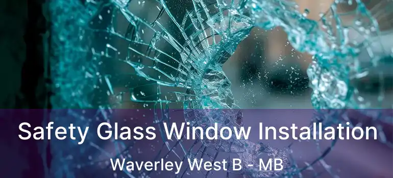 Safety Glass Window Installation Waverley West B - MB