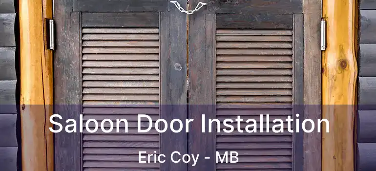 Saloon Door Installation Eric Coy - MB