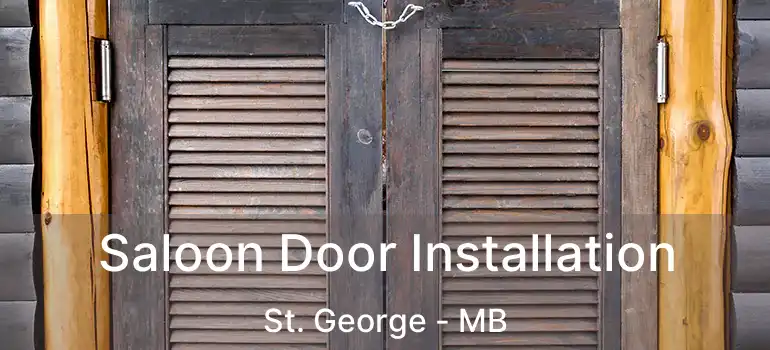 Saloon Door Installation St. George - MB