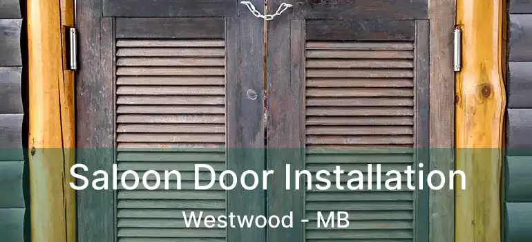 Saloon Door Installation Westwood - MB