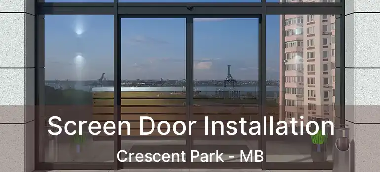  Screen Door Installation Crescent Park - MB