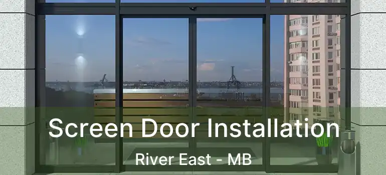Screen Door Installation River East - MB