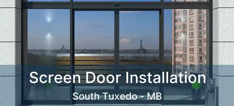Screen Door Installation South Tuxedo - MB