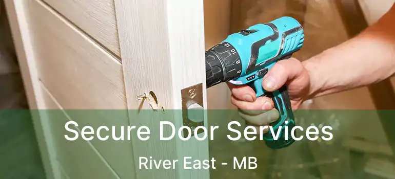 Secure Door Services River East - MB