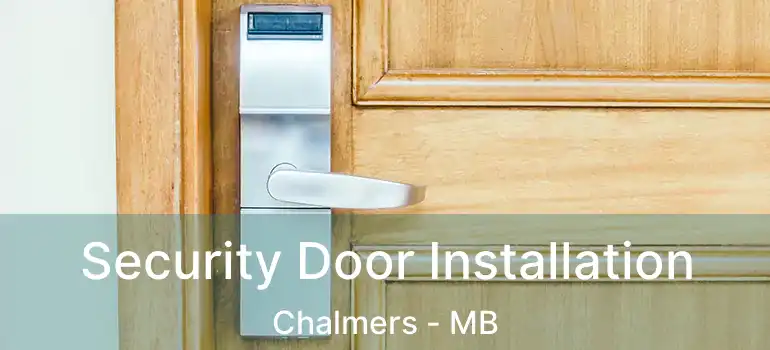 Security Door Installation Chalmers - MB