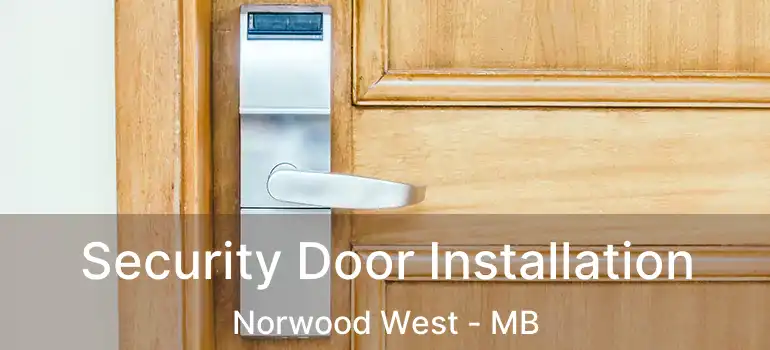 Security Door Installation Norwood West - MB