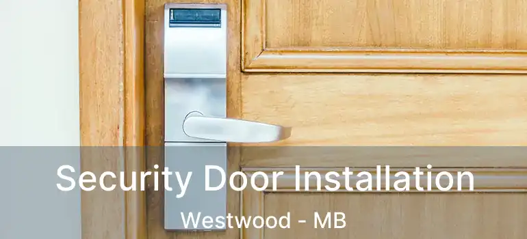 Security Door Installation Westwood - MB