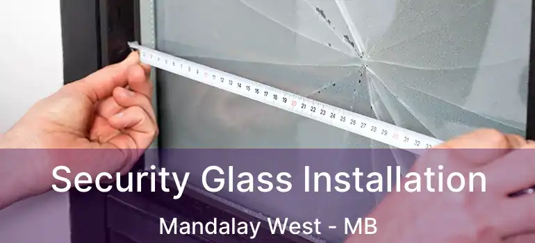 Security Glass Installation Mandalay West - MB