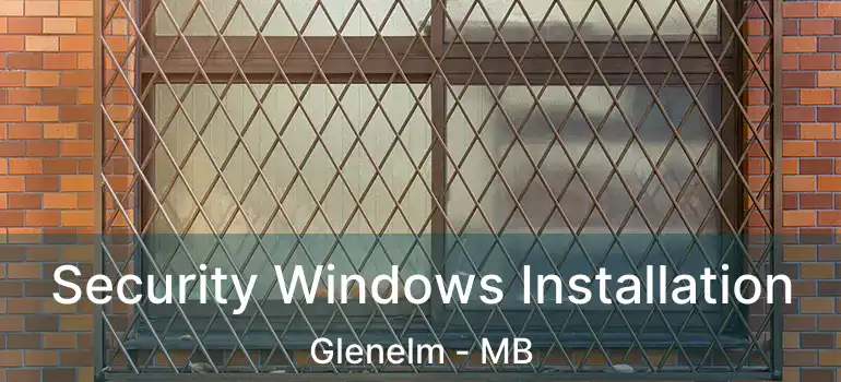 Security Windows Installation Glenelm - MB