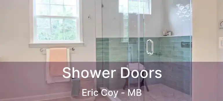  Shower Doors Eric Coy - MB