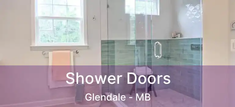 Shower Doors Glendale - MB