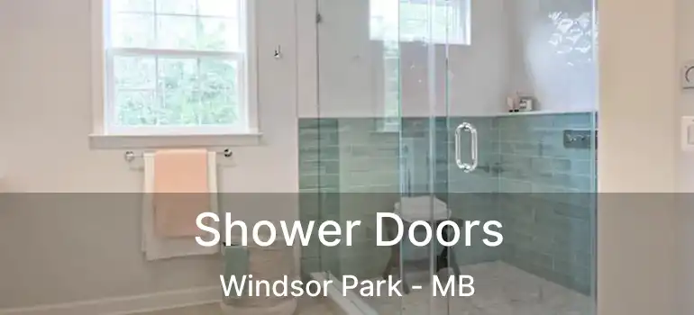 Shower Doors Windsor Park - MB