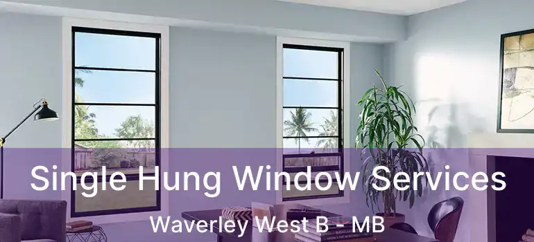 Single Hung Window Services Waverley West B - MB