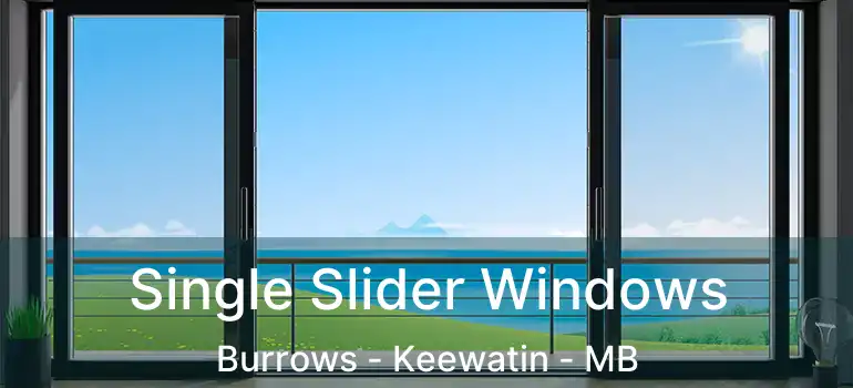  Single Slider Windows Burrows - Keewatin - MB