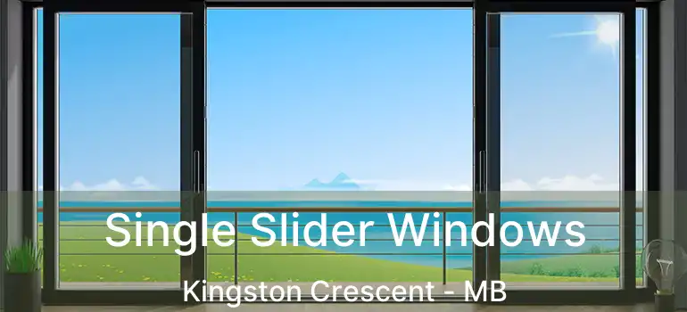  Single Slider Windows Kingston Crescent - MB