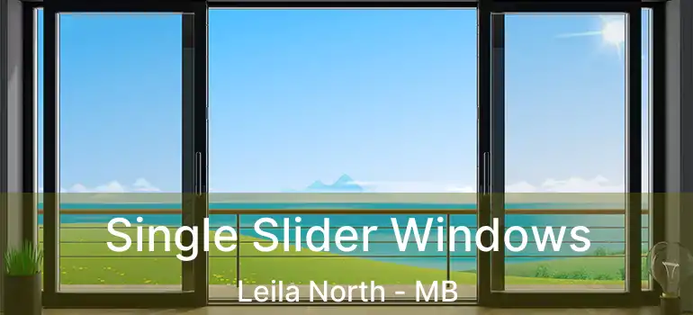  Single Slider Windows Leila North - MB