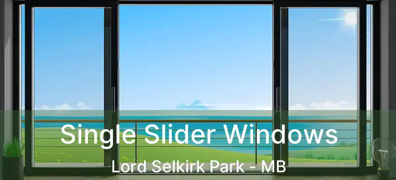  Single Slider Windows Lord Selkirk Park - MB
