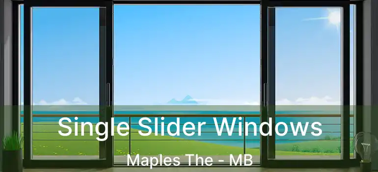  Single Slider Windows Maples The - MB