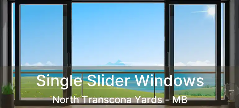  Single Slider Windows North Transcona Yards - MB
