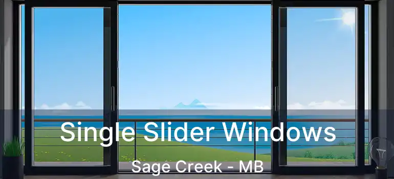  Single Slider Windows Sage Creek - MB
