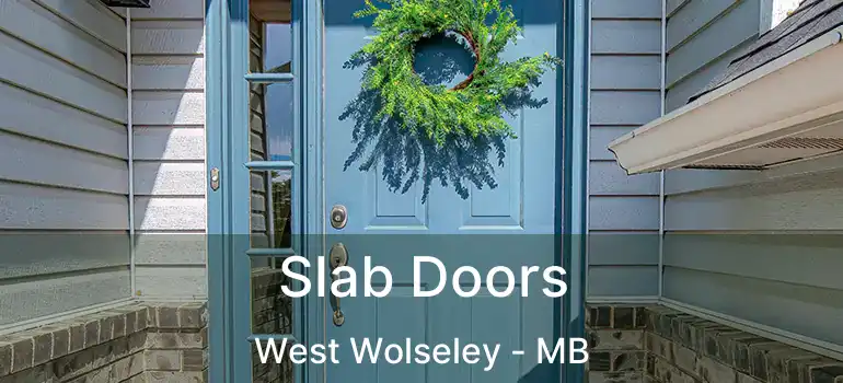  Slab Doors West Wolseley - MB