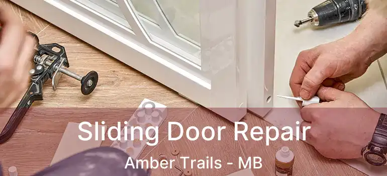  Sliding Door Repair Amber Trails - MB