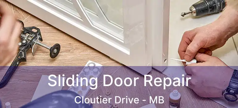  Sliding Door Repair Cloutier Drive - MB