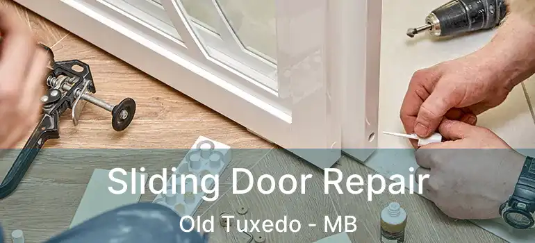 Sliding Door Repair Old Tuxedo - MB