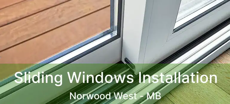 Sliding Windows Installation Norwood West - MB