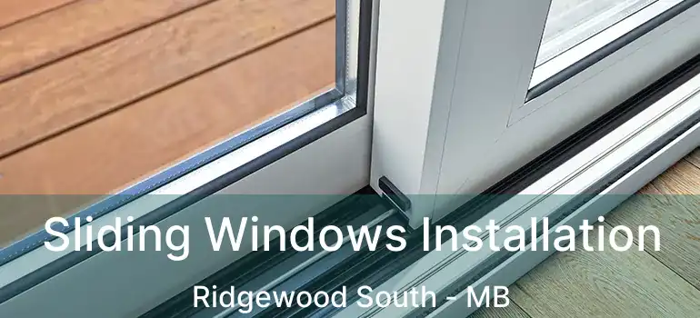 Sliding Windows Installation Ridgewood South - MB