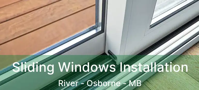  Sliding Windows Installation River - Osborne - MB