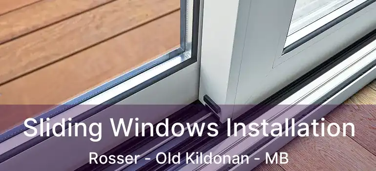 Sliding Windows Installation Rosser - Old Kildonan - MB