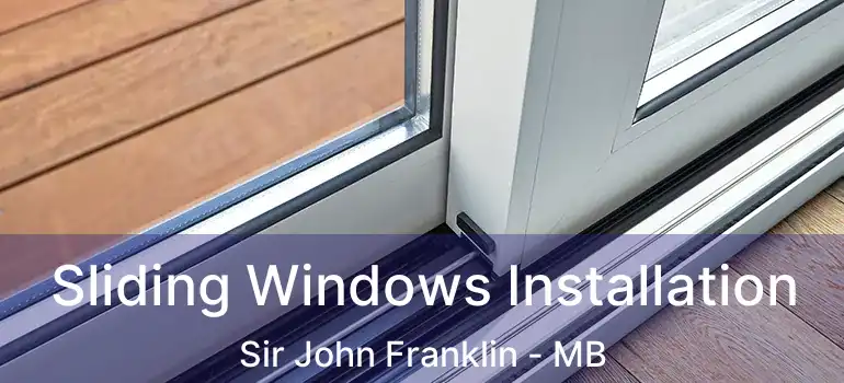  Sliding Windows Installation Sir John Franklin - MB