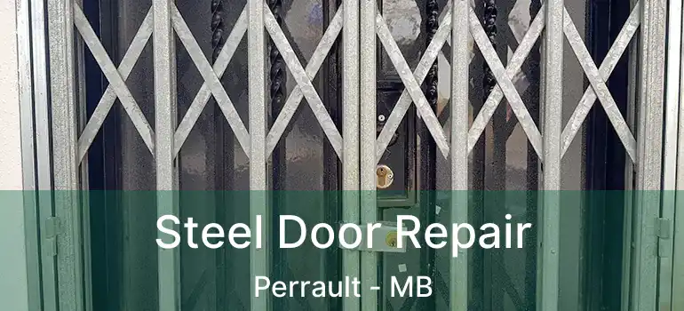Steel Door Repair Perrault - MB