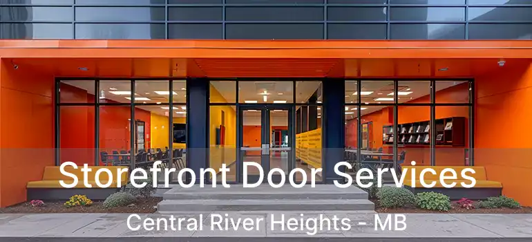 Storefront Door Services Central River Heights - MB