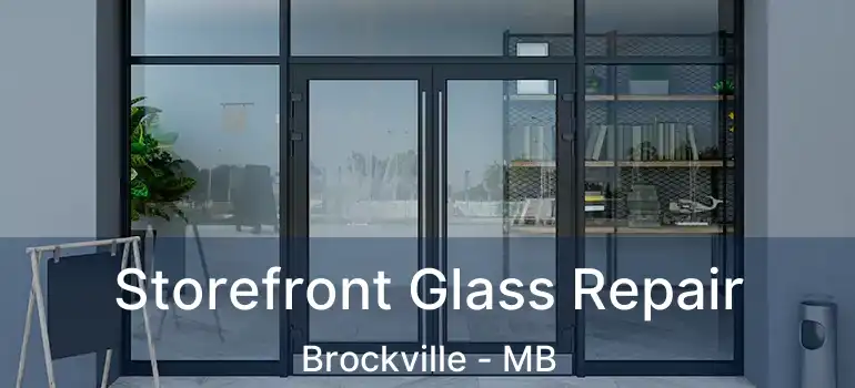 Storefront Glass Repair Brockville - MB