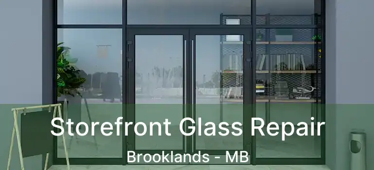 Storefront Glass Repair Brooklands - MB