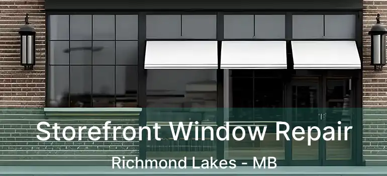Storefront Window Repair Richmond Lakes - MB