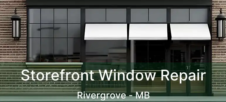 Storefront Window Repair Rivergrove - MB