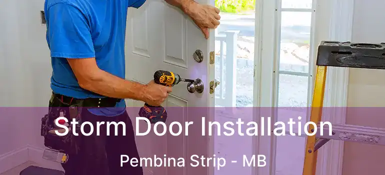  Storm Door Installation Pembina Strip - MB