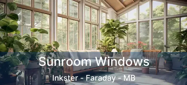 Sunroom Windows Inkster - Faraday - MB